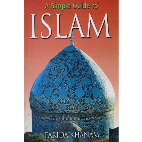 A SIMPLE GUIDE TO ISLAM