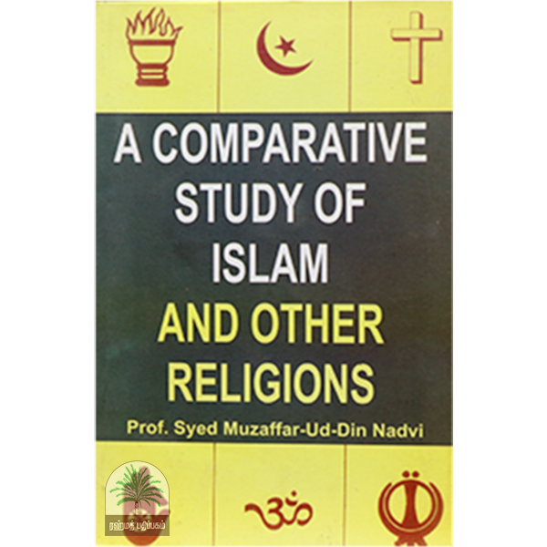 A COMPARATIVE STUDY OF ISLAM AND OTHER RELIGIONS