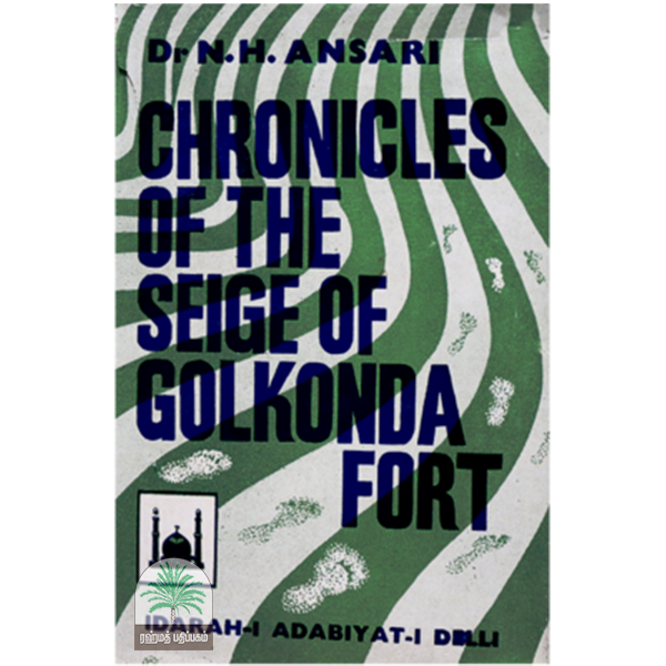 Chronicles of the seige of golkonda fort