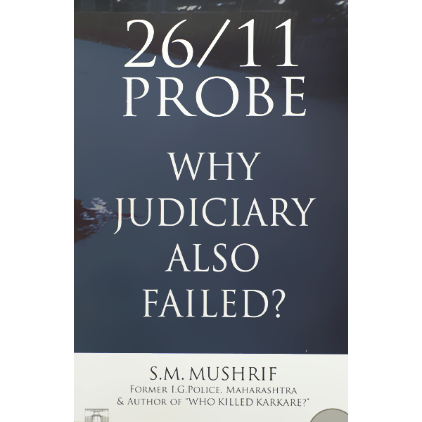 26 11 PROBE WHY JUDICIARY ALSO FAILED