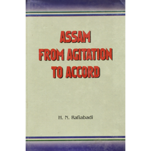 Assam From Agitation To Accord