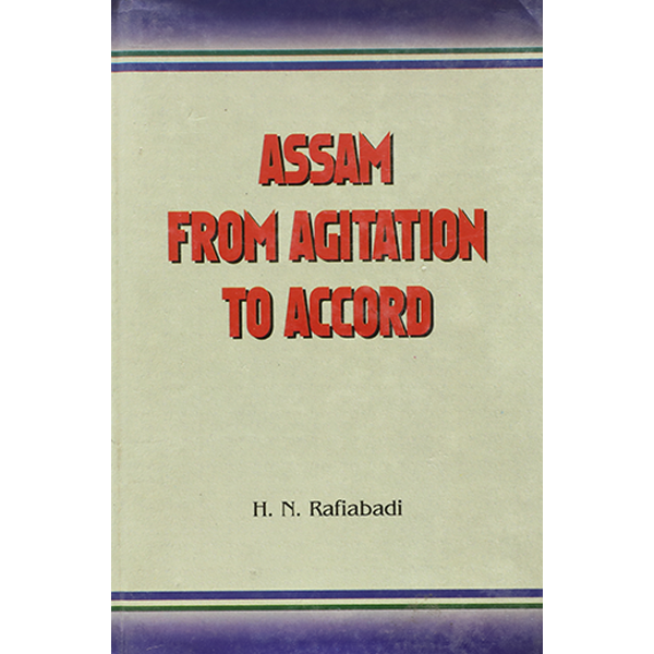 Assam From Agitation To Accord