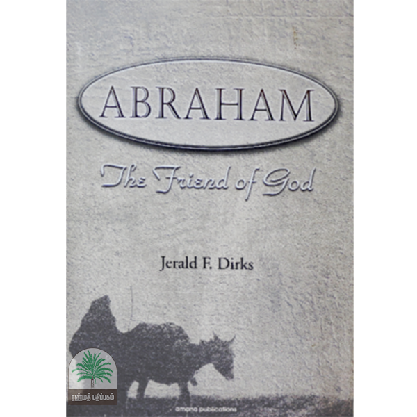 ABRAHAM The friend of god