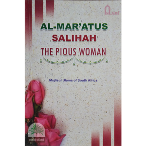 AL-MAR’ATUS SALIHAH THE PIOUS WOMAN(Islami Kitab Ghar)