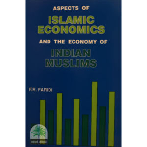 Aspects of Islamic Economics and the economy of Indian Muslims