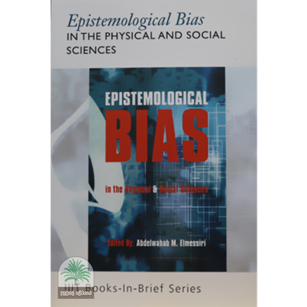 EPISTEMOLOGICAL BIAS in the Physical & Social Sciences