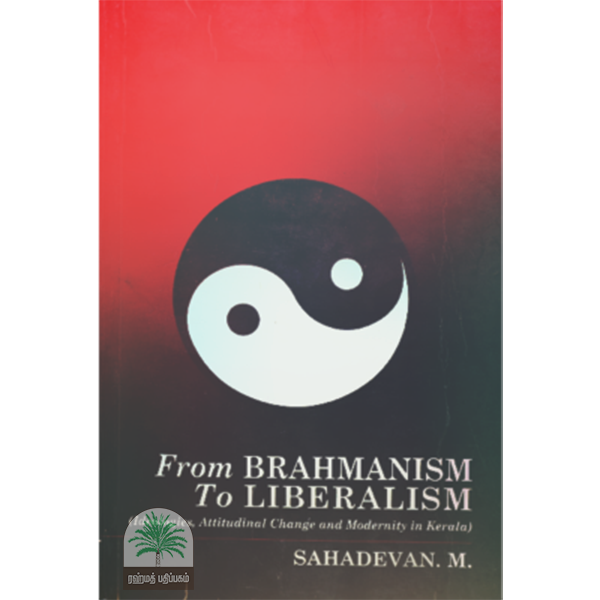 From BRAHMANISM To LIBERALISM