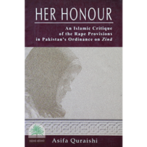 HER-HONOUR-AN-ISLAMIC-CRITIQUE-OF-THE-RAPE-PROVISIONS-IN-PAKISTANS-ORDINANCE-ON-ZINA