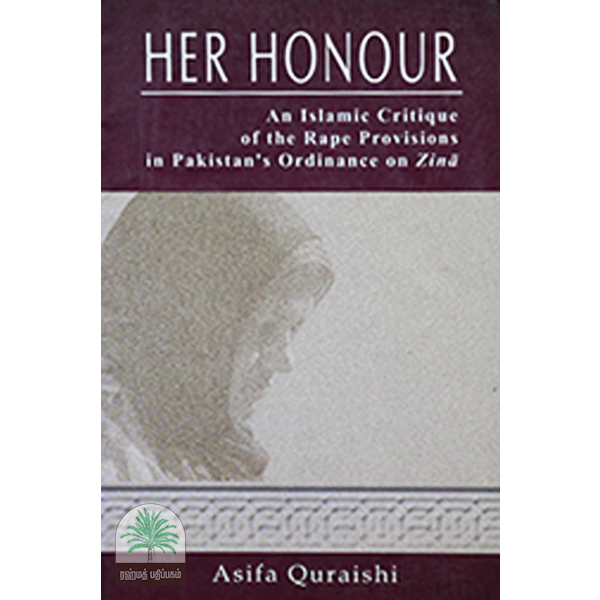 HER-HONOUR-AN-ISLAMIC-CRITIQUE-OF-THE-RAPE-PROVISIONS-IN-PAKISTANS-ORDINANCE-ON-ZINA