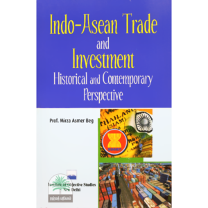 Indo-Asean-trade-and-investment-historical-and-contemporary-perspective