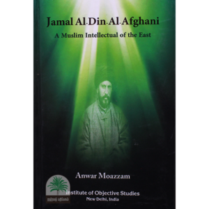 JAMAL-AL-DIN-AL-AFGHANI-A-MUSLIM-INTELLECTUAL-OF-THE-EAST