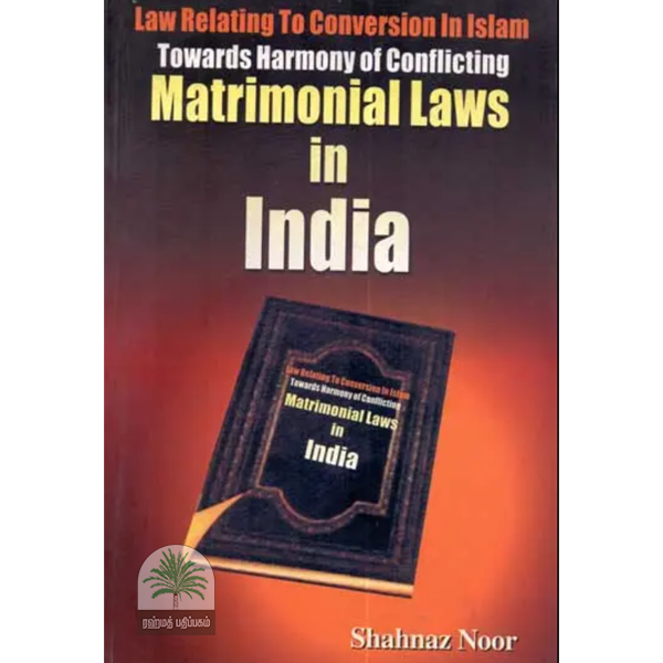 Law relating to conversion in Islam towards Harmony of Conflicting matrimonial laws in India