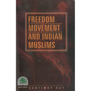 Muslims and India’s Freedom Movement