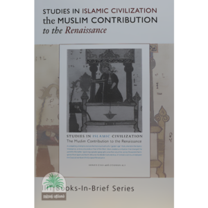 STUDIES-IN-ISLAMIC-CIVILIZATION-the-MUSLIM-CONTRIBUTION-to-the-Renaissance