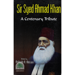 Sir-Sayyid-Ahmad-Khan-was-a-pioneer-A-Centenary-Tribute