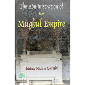 THE-ADMINISTRATION-OF-THE-MUGHUL-EMPIRE