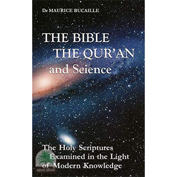 The Bible The Qur’an and Science