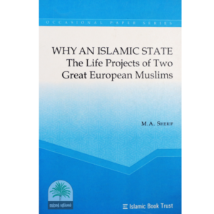 Why-An-Islamic-State-The-Life-Project-Of-Two-Great-European-Muslim-