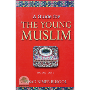 A Guide for THE YOUNG MUSLIM