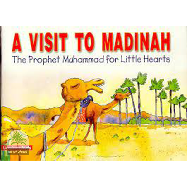 A VISIT TO MADINAH Prophet Muhammad for Little Hearts