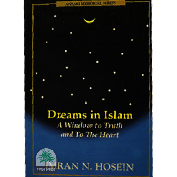 Dreams in Islam A Window to Truth and to The Heart