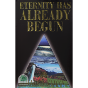 ETERNITY HAS ALREADY BEGUN