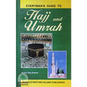 EVERYMAN’S GUIDE TO HAJJ AND UMRAH