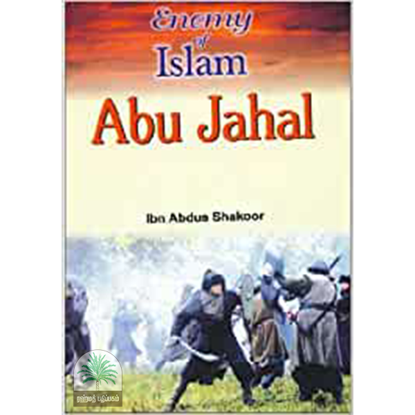 Enemy of Islam Abu Jahal