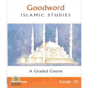 Goodword Islamic Studies A Graded Course Grade 10