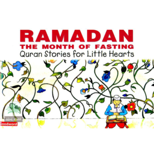 RAMADAN THE MONTH OF FASTING Quran Stories for Little Hearts