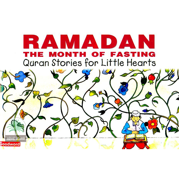 RAMADAN THE MONTH OF FASTING Quran Stories for Little Hearts