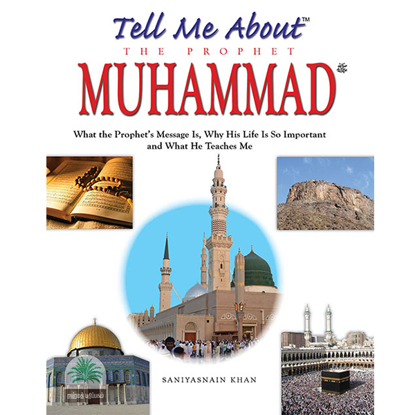 Tell Me About The Prophet MUHAMMAD