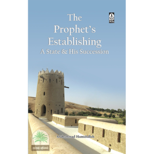 The Prophet’s Establishing A State and His Succession