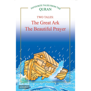 Two Tales The Great Ark, The Beautiful Prayer